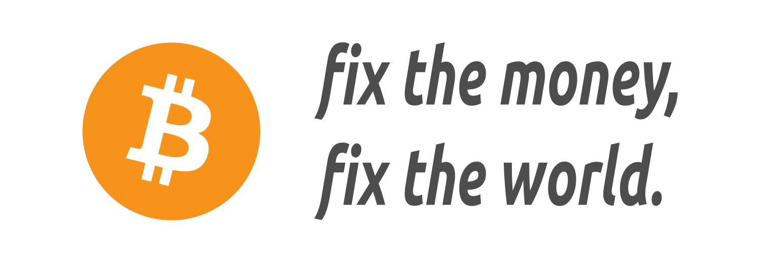 Fix The Money Fix The World Sendbitcoin lol